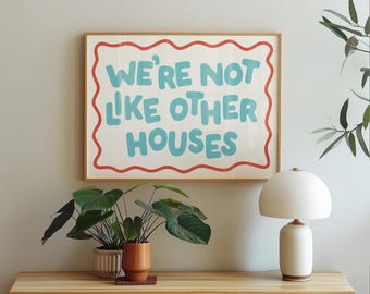 Personalisierbar Wir sind nicht wie andere Häuser, Kunstdruck, Poster nur, Flur Kunst, lustiges Willkommens-Wanddekor, Eingangsbereich, minimalistische Gekritzelkunst