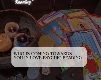 May include: Tarot cards spread out on a table with candles and crystals. The text "WHO IS COMING TOWARDS YOU IN LOVE PSYCHIC READING" is on a white rectangle.