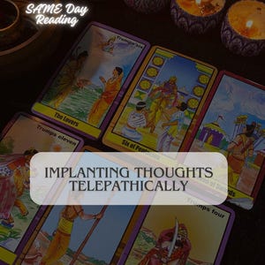 May include: Tarot cards with illustrations and text, including "The Lovers" and "Six of Pentacles." The image also features the text "IMPLANTING THOUGHTS TELEPATHICALLY" and "SAME Day Reading."