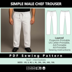 May include: White chef trousers with a drawstring waist, shown on a person. The image includes a diagram of the trousers and text that reads "SIMPLE MALE CHEF TROUSER" and "PDF Sewing Pattern". Sizes range from XS to 5XL.