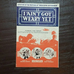 Vintage Sheet Music Patriotic War Edition WWI 1918 I Ain&#39;t Got Weary Yet Howard Johnson Leo Feist Percy Wenrich Soldiers Nurses Ephemera
