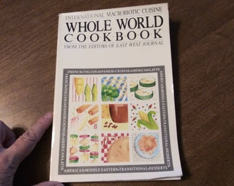 Vintage Cookbook Whole World Cookbook International Macrobiotic Cuisine 1984 East West Journal Natural Healthy Recipes 80's Kitchen