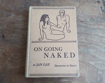 Vintage Book Nudist Colony 1932 On Going Naked Book Jan Gay Black & White Photos Illustration Zhenya Nudist Parks Around the World Art Deco