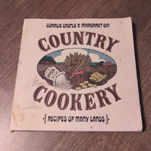 Vintage Cookbook Country Cookery Recipes of Many Lands 1975 Coralie Castle & Margaret Gin 70&#39;s Kitchen Recipes Food Illustration Cultural