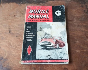 Vintage Mobile Manual for Radio Amateurs 1955 American Radio Relay League Receivers Transmitters Antennas Power Supply 50's Mid Century Ads