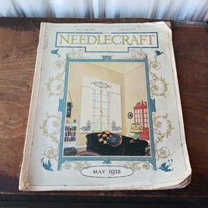 Antique Needlecraft Magazine May 1925 w Vintage Advertising Needlework Lace Home Decor Sewing Flowers 20&#39;s Fashion Campbell&#39;s Soup Cereal