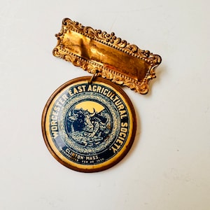 Antique Agricultural Fair Badge County Farm Fair Worcester Agricultural Society 1907 Metal Pin Massachusetts History