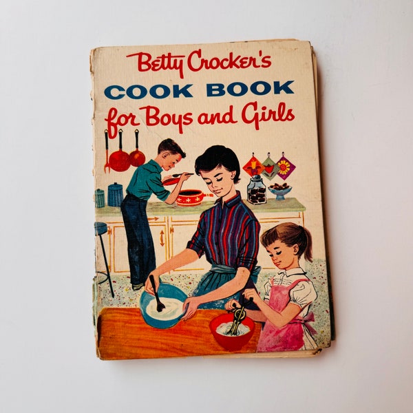 Vintage Betty Crocker Cook Book for Boys and Girls mid century cookbook for children kiddos recipes how to cook for kids