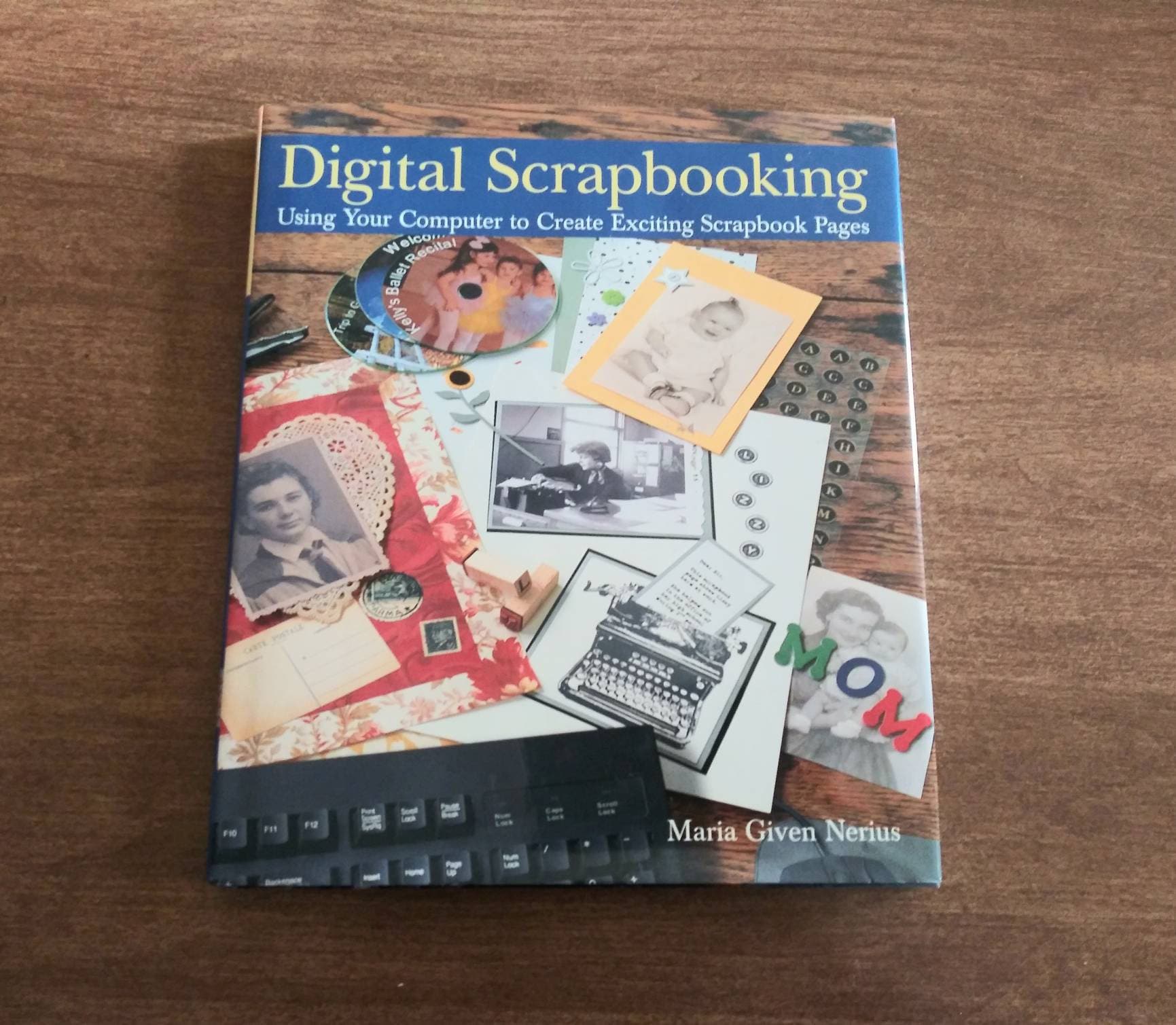Digital Scrapbooking Book Using Your Computer to Create Scrapbook Pages  Hardcover Ephemera Photos 