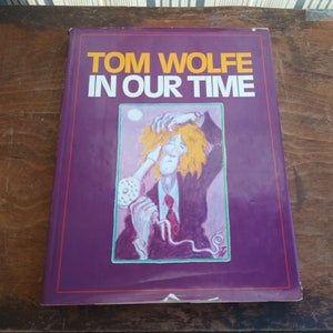 Vintage Buch Tom Wolfe In unserer Zeit Aufsätze und Beobachtungen über das Leben & erstaunliche Illustrationen 70er 80er Jahre Illustriert vom Autor