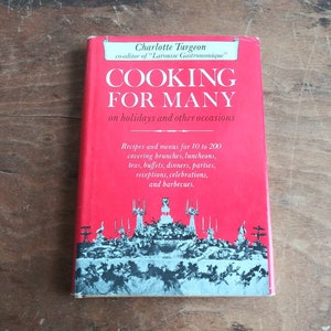 Vintage Kochbuch 1962 Charlotte Turgeon Kochen Für viele Rezepte Menüs für 10-200 Luncheons Tee Buffets Dinner Party BBQ 60er Mid Century