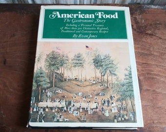 Vintage Cookbook American Food The Gastronomic Story 1974 1975 History of Food & Over 500 Recipes Evan Jones 70's Kitchen USA