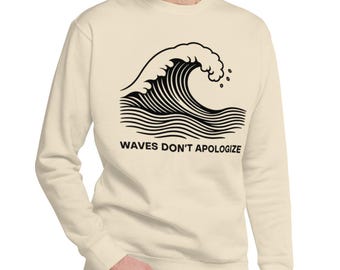 Waves Don't Apologize Sweatshirt - Minimalist Wave Back Print - Surfing Crewneck - Ocean Lover Gift - Unisex Heavy Blend Pullover