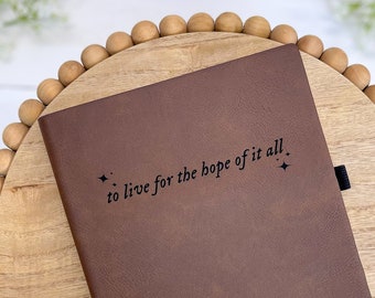 August journal JOURNAL, to live for the hope of it all, journal, lined journal