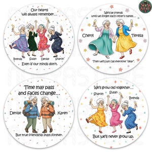 May include: Four round coasters with illustrations of elderly women. Each coaster features a different group of women, with text about friendship. The coasters are decorated with confetti and floral accents. The text includes phrases like "Our hearts will always remember..." and "We'll be friends."