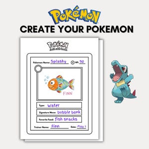 May include: A Pokemon Create Your Pokemon activity sheet featuring a hand-drawn orange and blue fish named Splashy with 90 HP, water type, bubble bonk move, and fish snacks as favourite food, alongside a blue Totodile character illustration.