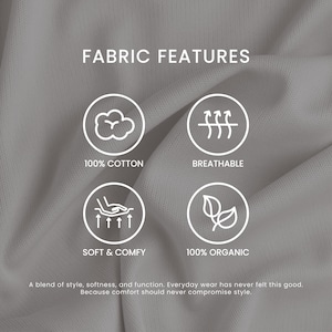 Op de afbeelding: Een close-up van een lichtgrijze stof met bovenaan de woorden "FABRIC FEATURES". De afbeelding benadrukt de kenmerken van de stof: 100% katoen, ademend, zacht en comfortabel en 100% biologisch. De tekst hieronder luidt: "Een mix van stijl, zachtheid en functionaliteit."