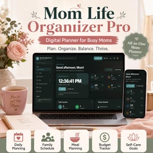 May include: A digital planner interface titled Mom Life Organizer Pro displayed on a laptop and smartphone. The screen shows a dashboard with a clock, task overview, and schedule. Below are five icons for daily planning, family schedule, meal planning, budget tracker, and self-care goals.
