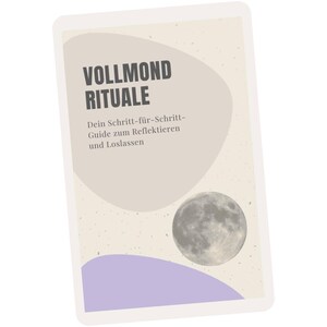 Könnte beinhalten: Eine beige und weiße Karte mit einer Vollmond-Illustration und dem Text "VOLLMOND RITUAL" und "Dein Schritt-für-Schritt-Guide zum Reflektieren und Loslassen".