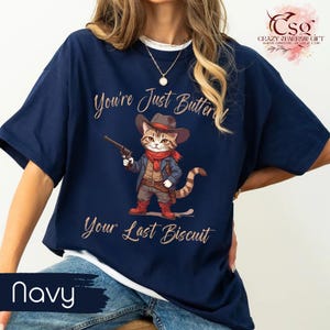 Koszulka „Właśnie posmarowałeś masłem swoje ostatnie ciasteczko”, zabawna koszulka z kowbojskim kotem, „Yee'd your last haw shirt”, sarkastyczna koszulka country western