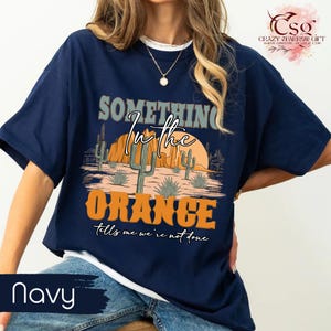 Koszulka Something In The Orange | Koszulka z grafiką Country Western | Koszulka w stylu kowbojskim | Koszulka z tekstem piosenki rustykalnej | Styl vintage country