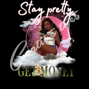 Stay pretty/chasing money and liquor