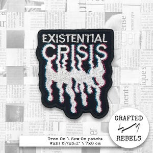 Iron On embroidered patch: existential crisis glitch drip style text design, ironic mood badge