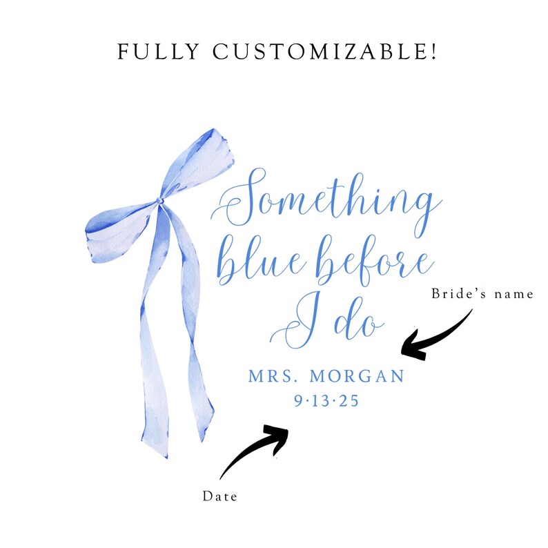 以下が含まれることがあります： 「Something blue before I do」というテキストと「MRS. MORGAN 9-13-25」というテキストが書かれた青いリボン。矢印が「Bride's name」と「Date」というテキストを指している。