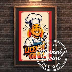 License to Grill Chef Wall Art–Funny Cooking Print for Grill Lovers | Digital Kitchen Poster Download | Bbq Gift for Him or Her PDF PNG JPEG