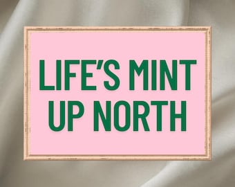Aesthetic Digital Print | Life’s Mint Up North Print Landscape