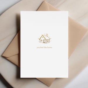 Ti senti a casa - Biglietto d'auguri romantico e minimalista, testo in lamina d'oro, carta di alta qualità, auguri sentimentali, personalizzabile all'interno