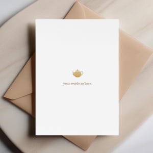 Tea Time-gedachten – aangepaste gouden kaart met theepotpictogram, gepersonaliseerde tekst voor en binnen, minimalistische groet, je eigen idee, Tea Lover-kaart