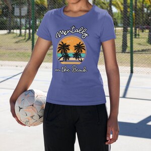 Mentally on the Beach Tee Shirt, Aesthetic Summer Comfort Colors Tee, Retro Beach Shirt, Vacation Graphic Tee for Women