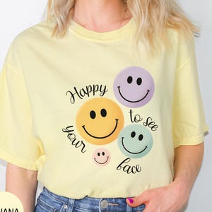 Comfort Colors, Happy To See Your Face Shirt, Back To School Teacher Tee, Shirts for Teachers, Teacher Appreciation, New Teacher Gifts