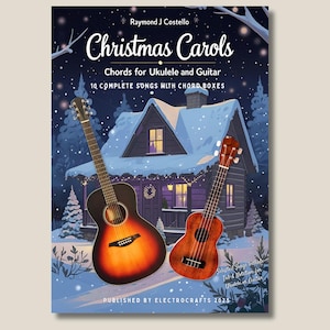 Puede incluir: Portada del libro titulada "Christmas Carols" con acordes para ukelele y guitarra. La portada presenta una guitarra acústica y un ukelele frente a una casa cubierta de nieve. El texto incluye "10 Complete Songs with Chord Boxes" y "Published by Electrocrafts 2025."