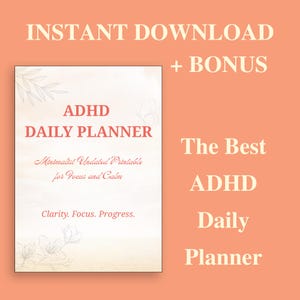 Può includere: Uno sfondo arancione con il testo "INSTANT DOWNLOAD + BONUS". Un'agenda bianca e beige con le parole "ADHD DAILY PLANNER" e "Minimalist Undated Printable for Focus and Calm". È visibile anche il testo "Clarity. Focus. Progress.".