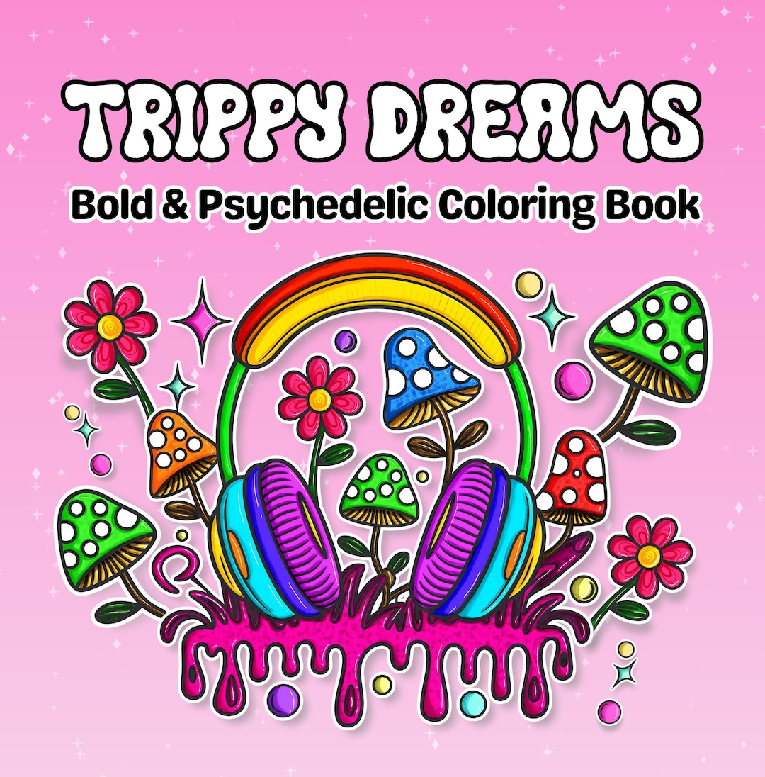 Trippy Dreams Digital Coloring Book – Bold and Psychedelic Art, Cute ...