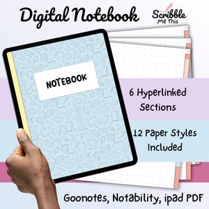May include: A digital notebook on a tablet with the word "NOTEBOOK" on the cover. The tablet is held by a hand. The image also includes text that says "6 Hyperlinked Sections" and "12 Paper Styles Included".