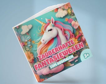 May include: A colorful book cover with a unicorn illustration and the text "Zauberhafte Fantasiewesen zum Ausmalen 3+". The unicorn has a pink, blue, and yellow mane and tail. The background is a light blue with clouds and flowers.