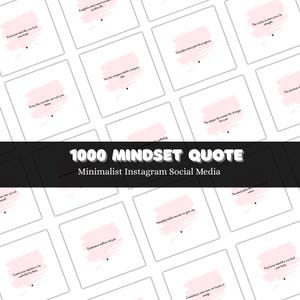 May include: A collection of square cards with inspirational quotes and a pink watercolor-style background. The text "1000 MINDSET QUOTE" and "Minimalist Instagram Social Media" are displayed in the center. Each card features a different motivational message.