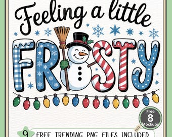 Feeling a Little Frosty PNG | Cute Snowman Christmas Sublimation Design | | Holiday Frosty Snowman PNG for T-Shirts, Mugs, Stickers, Gifts