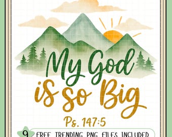 My God Is So Big PNG | Christian Kids Bible Verse Shirt Design | Psalm 147:5 Scripture Mountains PNG | Faith-Based Sublimation for Children