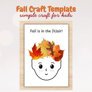 May include: A printable craft template featuring a cartoon face outline with the text Fall Craft Template, simple craft for kids, and Fall is in the (h)air! The face is topped with a colorful collage of red, orange, and yellow autumn leaves.