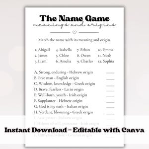 May include: A printable game sheet in white, titled "The Name Game" with the subtitle "meanings and origins." The game features a list of names and their meanings and origins. The text "Instant Download - Editable with Canva" is at the bottom.