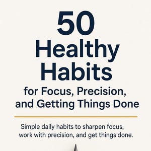 Könnte beinhalten: Buchcover mit dem Titel "50 Healthy Habits" in marineblauem Text. Darunter steht "for Focus, Precision, and Getting Things Done". Am unteren Rand befindet sich ein gelber Bleistift mit einer angespitzen schwarzen Spitze.