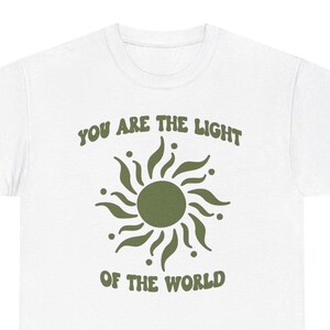 You are the light of the world t-shirt