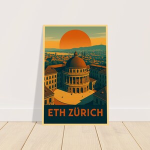May include: A retro poster of ETH Zurich, featuring a domed building under a sunset. The design uses orange, teal, and beige tones. The words "ETH ZURICH" are printed at the bottom. The poster has a vintage aesthetic, reminiscent of travel advertisements.