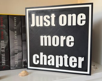 Letrero "Solo un capítulo más" – Decoración impresa en 3D para amantes de los libros / Letrero para rincón de lectura / Accesorio acogedor para un rincón de lectura