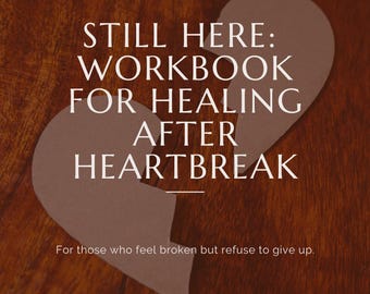 Heartbreak Recovery Workbook: Guided Healing Journal (Printable PDF)