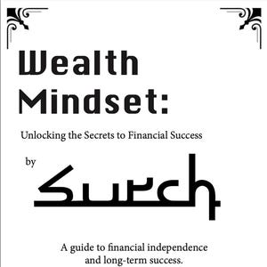 Wealth Mindset: Unlocking the Secrets to Financial Success (Digital Guide)
